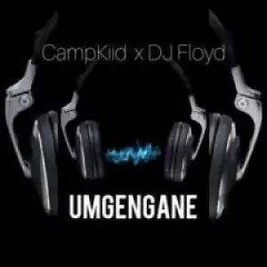 CampKiid X Dj Floyd - Umgengane